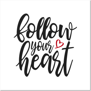 Inspirational Follow Your Heart Valentine Quote Posters and Art